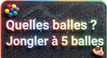 Apprendre à jongler à 5 balles